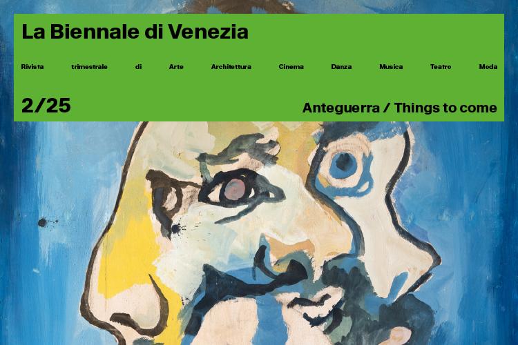 “Anteguerra / Things to come”: il terzo numero della rinata rivista La Biennale di Venezia