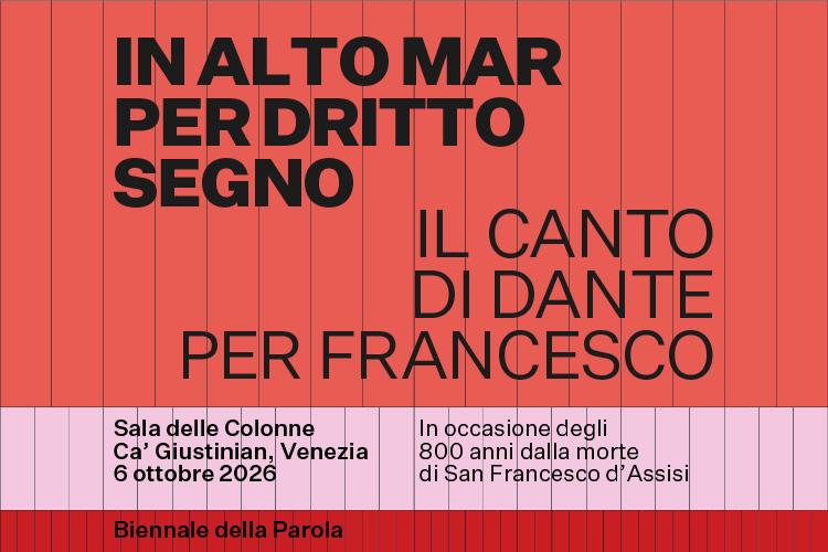 I Progetti Speciali dell’Archivio Storico: In alto mar per dritto segno. Il canto di Dante per Francesco