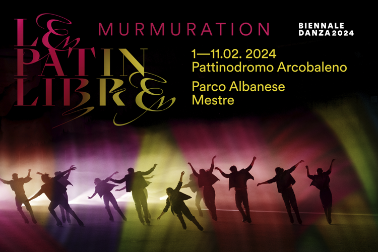 “Murmuration” by Le Patin Libre: special preview of the Biennale Danza 2024