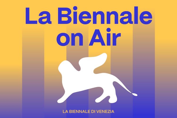 Il quarto episodio de “La Biennale on Air”