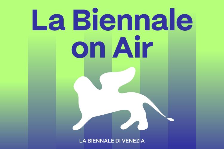 Il secondo episodio de “La Biennale on Air”
