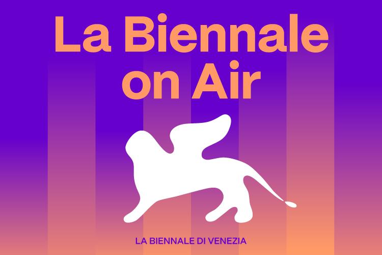 La quattordicesima puntata del Podcast La Biennale on Air