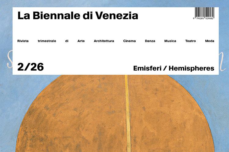 Emisferi / Hemispheres è il titolo del n. 2/26 della Rivista La Biennale di Venezia